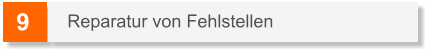 9 Reparatur von Fehlstellen