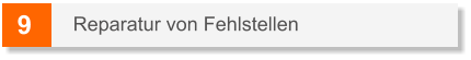 9 Reparatur von Fehlstellen